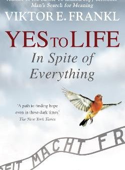 Yes To Life In Spite of Everything For Discount