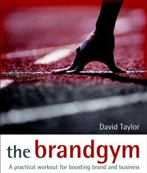 THE BRAND GYM:A PRACTICALWORKOUT FOR BOOSTING BRAND AND Cheap