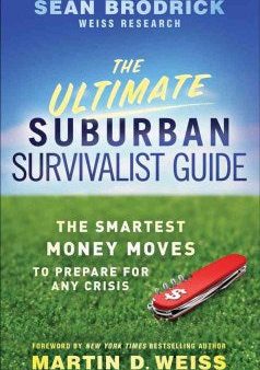 THE ULTIMATE SUBURBAN SURVIVALIST GUIDE: THE SMARTEST MONEY Discount