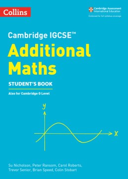 CAMBRIDGE IGCSE ADDITIONAL MATHS STUDENT`S BOOK (ALSO FOR CA Online