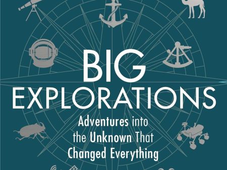 The Little Book of Big Explorations : Adventures Into the Unknown That Changed Everything Sale