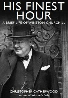 His Finest Hour: A Brief Life of Winston Churchill For Sale