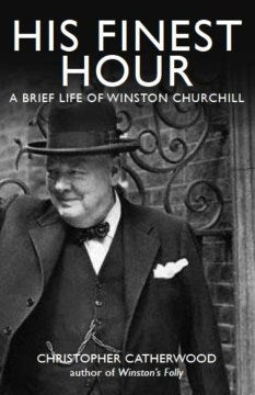 His Finest Hour: A Brief Life of Winston Churchill For Sale