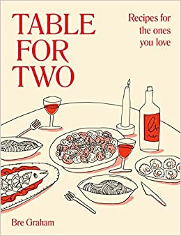 Table for Two : Recipes for the Ones You Love Hot on Sale