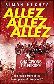 Allez Allez Allez: The Inside Story of the Resurgence of Liverpool FC Cheap