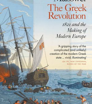 The Greek Revolution : 1821 and the Making of Modern Europe For Discount