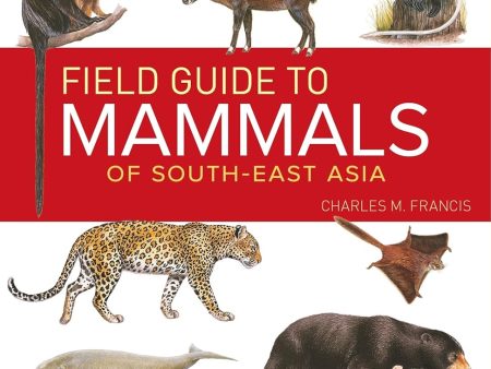 Field Guide to the Mammals of South-east Asia (2nd Edition) Online Hot Sale