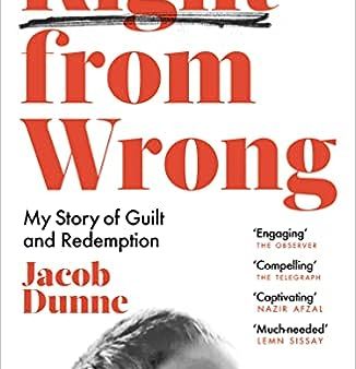 Right from Wrong : My Story of Guilt and Redemption Online now