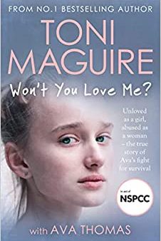 Won`T You Love Me? Unloved as a Girl, Abused as a Woman - The True Story of Ava s Fight for Survival Supply