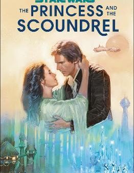 Star Wars: The Princess And The Scoundrel For Discount