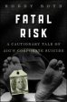 FATAL RISK: A CAUTIONARY TALEOF AIG`S CORPORATE SUICIDE For Sale