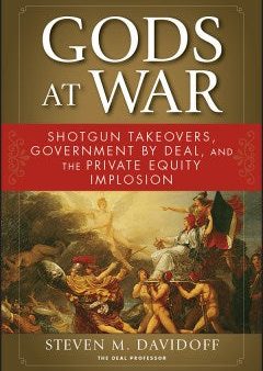 GODS AT WAR:SHOTGUN TAKEOVERS,GOVERNMENT BY DEAL,AND THE PRI Fashion