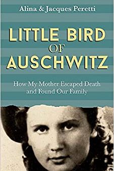 Little Bird of Auschwitz: How My Mother Escaped Death and Found Our Family Online now