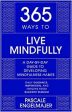 365 Ways to Live Mindfully: A Day-by-day Guide to Mindfulness Online now