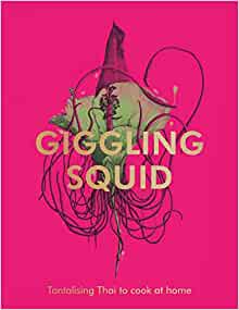 The Giggling Squid Cookbook: Tantalising Thai Dishes to Enjoy Together Online now