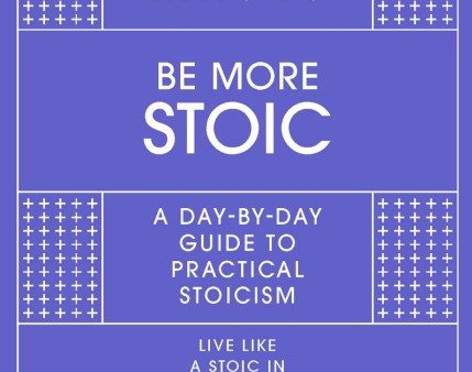 365 Ways to be More Stoic: A Day-by-Day Guide to Practical Stoicism Discount