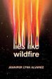 Lies Like Wildfire (US) Hot on Sale