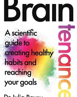 Braintenance: A Scientific Guide to Creating Healthy Habits and Reaching Your Goals Online now