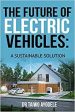 The Future Of Electric Vehicles: A Sustainable Solution Online now