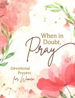 When In Doubt, Pray : Devotional Prayers for Women For Discount