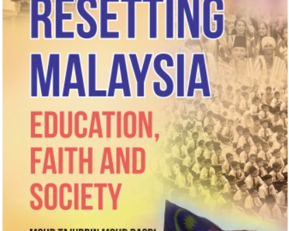 Resetting Malaysia: Education, Faith and Society on Sale