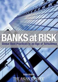 BANKS AT RISK: GLOBAL BEST PRACTICES IN AN AGE OF TURBULENCE Supply