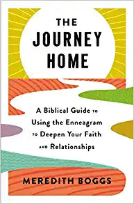 The Journey Home - A Biblical Guide to Using the Enneagram to Deepen Your Faith and Relationships Online