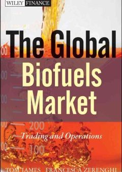 THE GLOBAL BIOFUELS MARKET: TRADING AND OPERATIONS For Discount