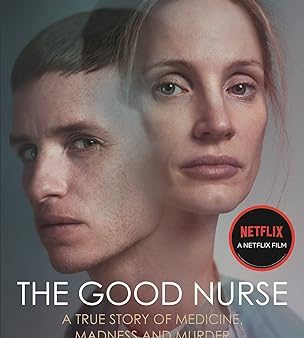 The Good Nurse: A True Story of Medicine, Madness and Murder (Mti) Online