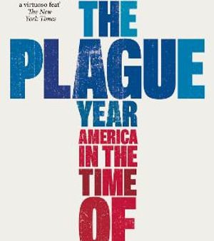 The Plague Year: America in the Time of Covid For Discount