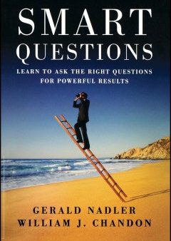 SMART QUESTIONS: LEARN TO ASKTHE RIGHT QUESTIONS FOR POWERF Supply