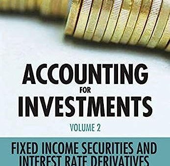 Accounting for Investments, Fixed Income Securities and Interest Rate Derivatives: A Practitioner s Handbook (Volume 2) - Hardcover For Sale