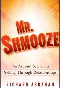 MR.SHMOOZE : THE ART AND SCIENCE OF SELLING THROUGH RELATION Supply