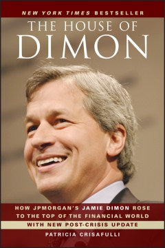 THE HOUSE OF DIMON (PAP):HOW JPMORGAN`S JAMIE DIMON ROSE TO For Sale